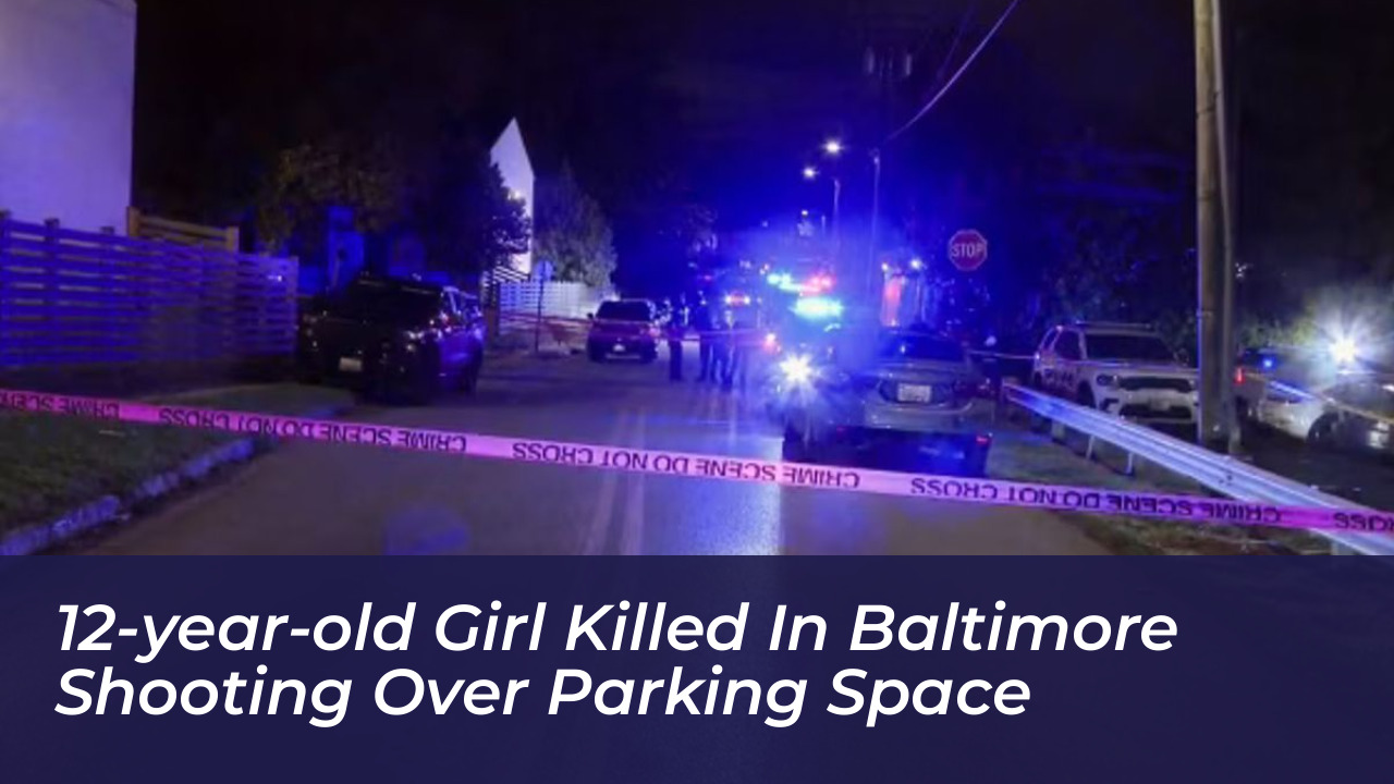 12 year old girl killed in baltimore shooting over parking space 6iNM