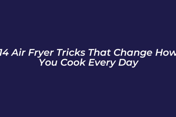 14 air fryer tricks that change how you cook every day dTFn
