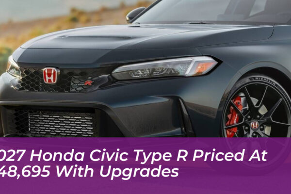 2027 honda civic type r priced at 48695 with upgrades LH6O