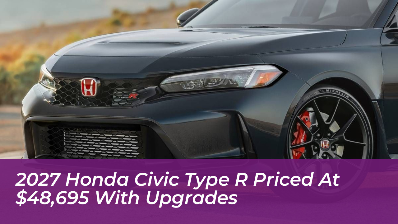 2027 honda civic type r priced at 48695 with upgrades LH6O
