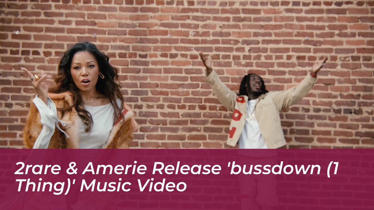 2rare amerie release bussdown 1 thing music video Dnh0