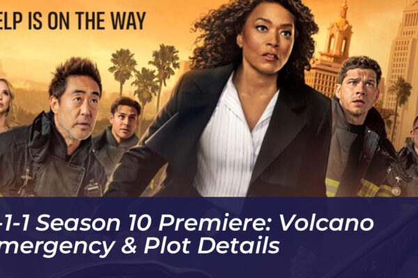 9 1 1 season 10 premiere volcano emergency plot details CLNI