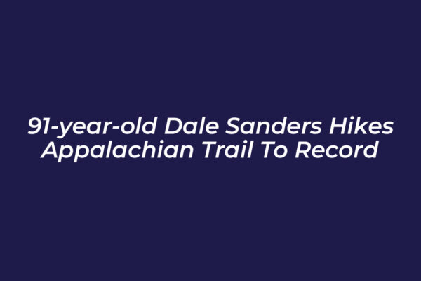 91 year old dale sanders hikes appalachian trail to record G2px