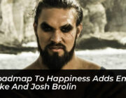 a roadmap to happiness adds emilia clarke and josh brolin 4w6y
