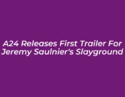 a24 releases first trailer for jeremy saulniers slayground OCJy