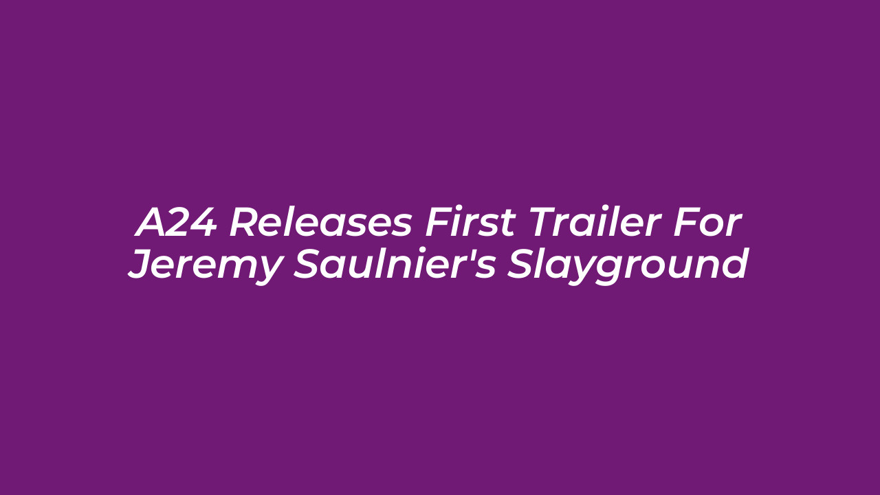 a24 releases first trailer for jeremy saulniers slayground OCJy