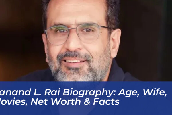 aanand l rai biography age wife movies net worth facts UTX6