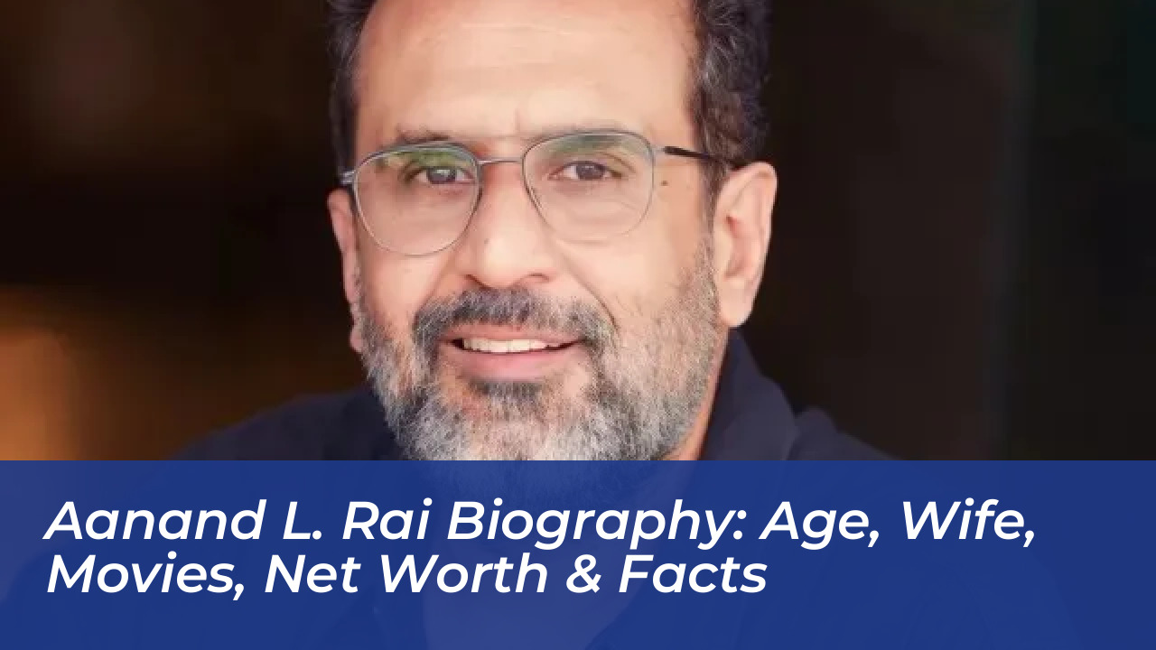 aanand l rai biography age wife movies net worth facts UTX6
