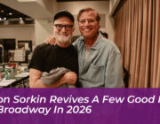 aaron sorkin revives a few good men on broadway in 2026 Ia2N