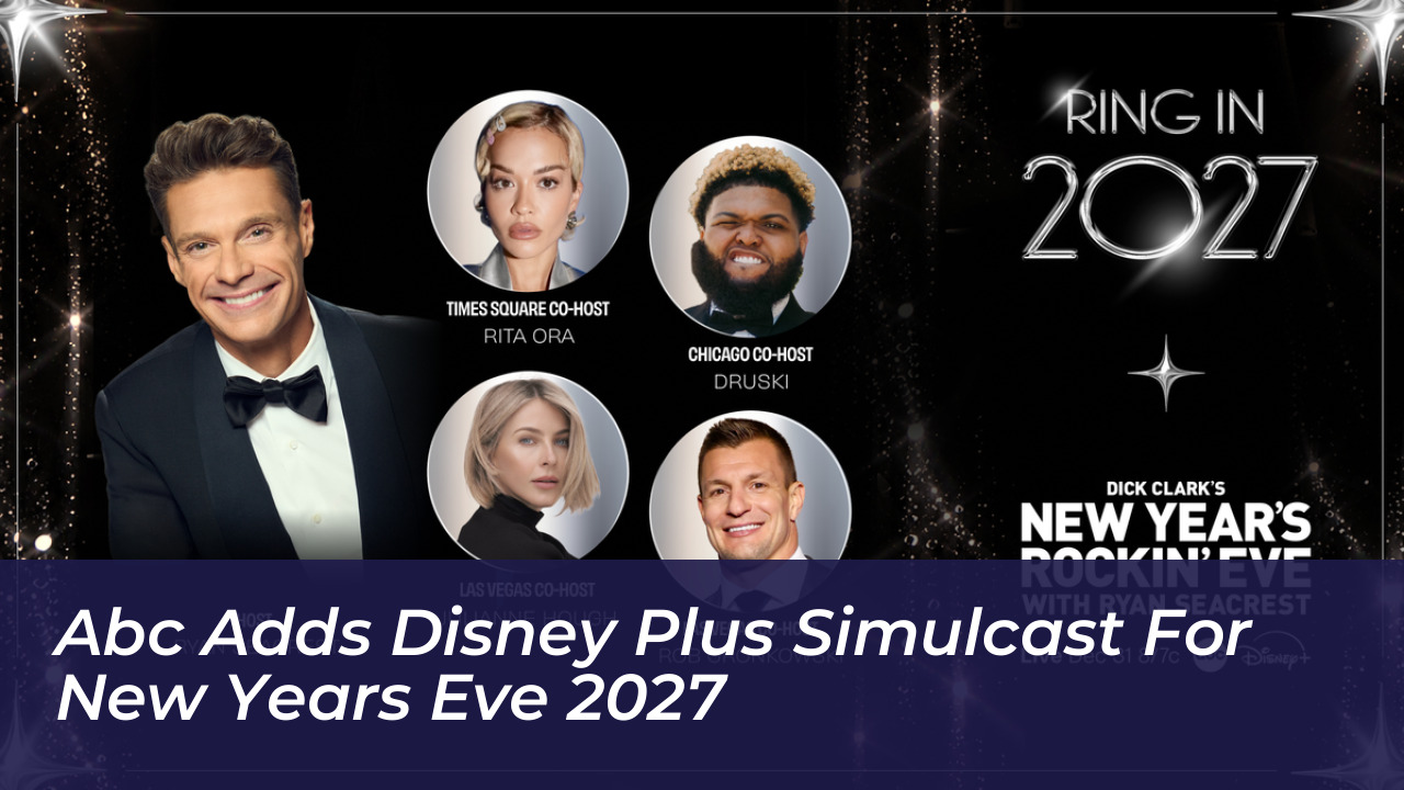 abc adds disney plus simulcast for new years eve 2027 Iciu