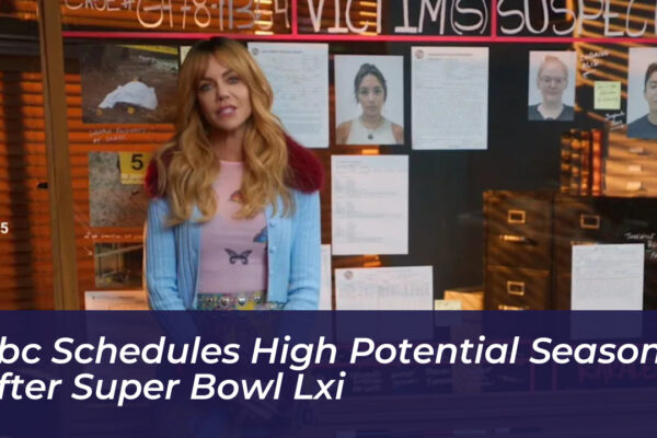 abc schedules high potential season 3 after super bowl lxi vOyn