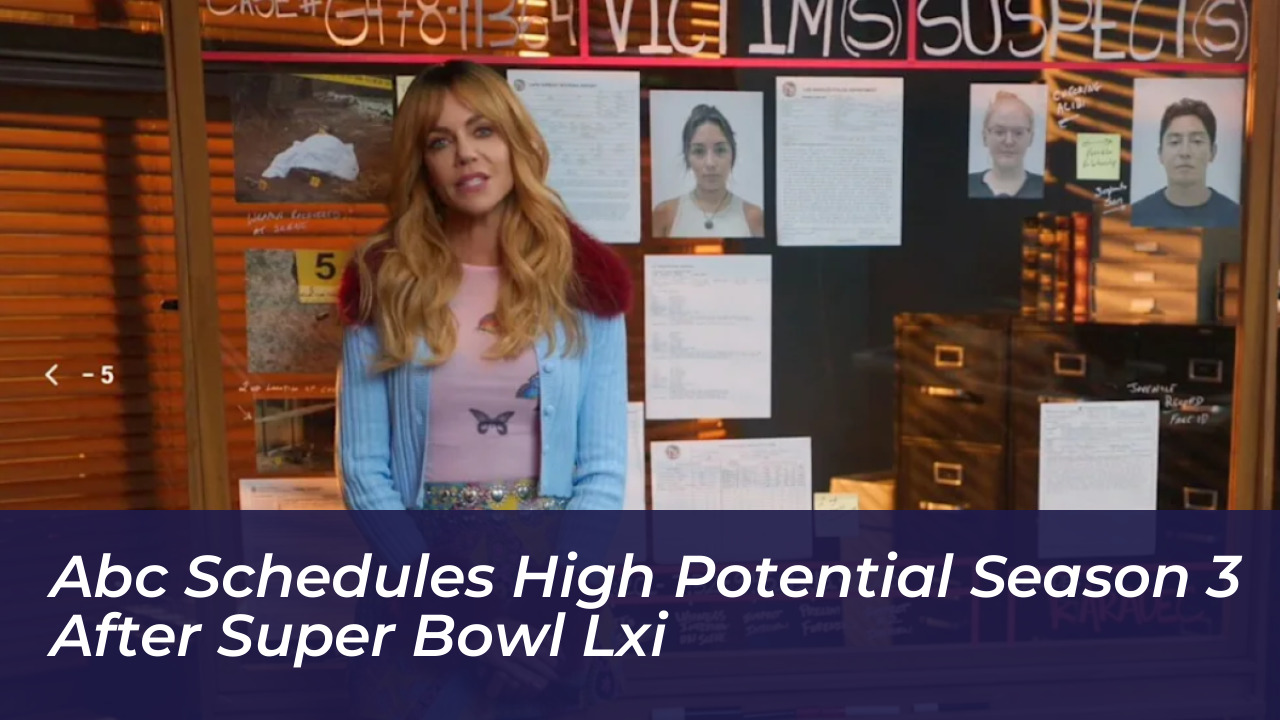 abc schedules high potential season 3 after super bowl lxi vOyn