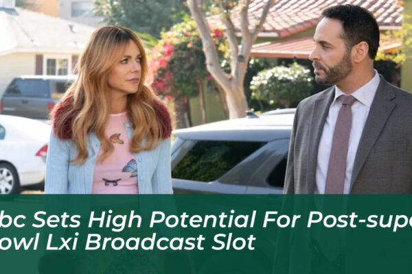 abc sets high potential for post super bowl lxi broadcast slot aall