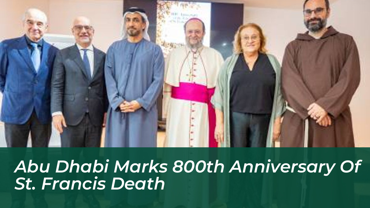 abu dhabi marks 800th anniversary of st francis death