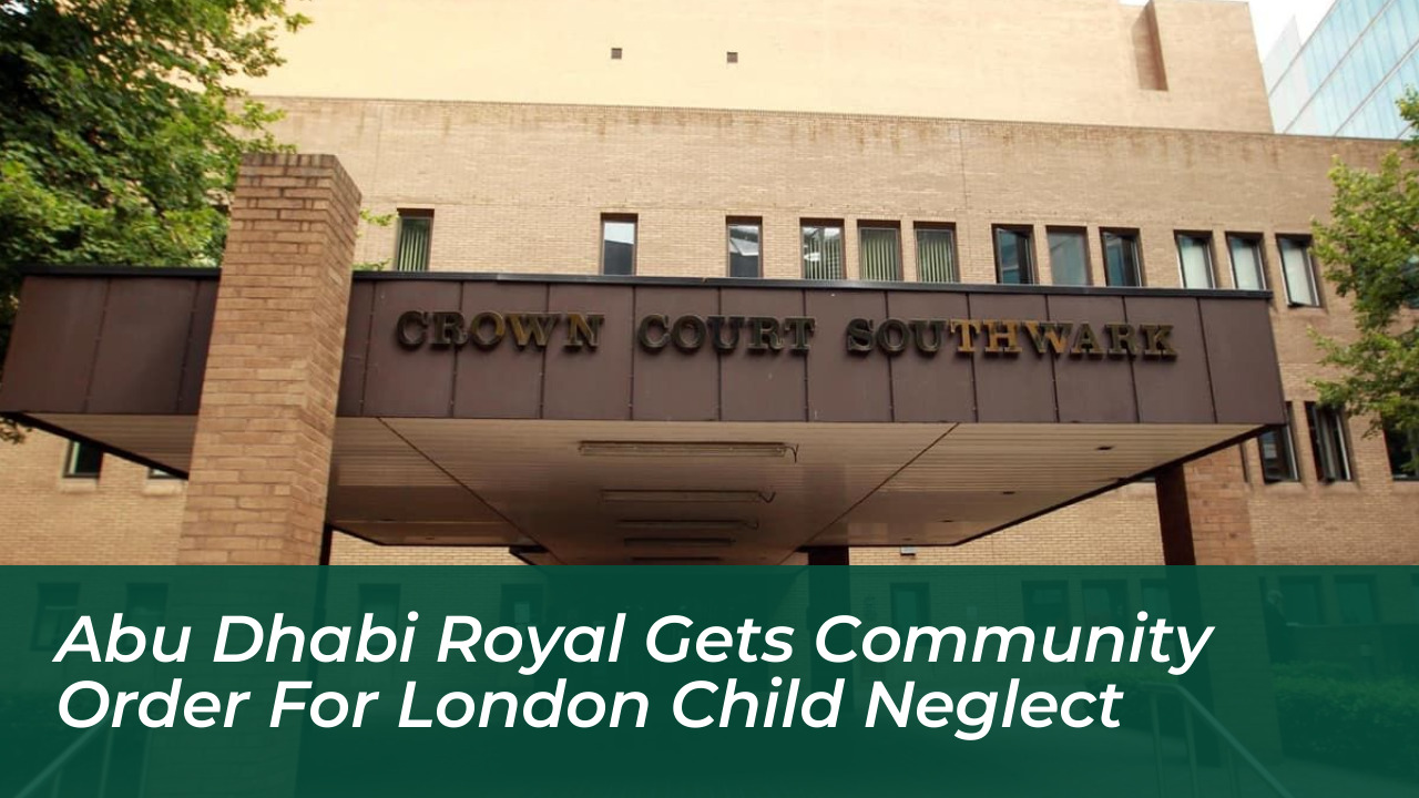 abu dhabi royal gets community order for london child neglect iqeE
