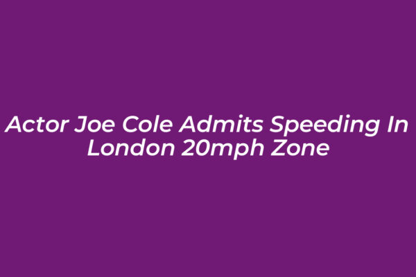 actor joe cole admits speeding in london 20mph zone WfDN