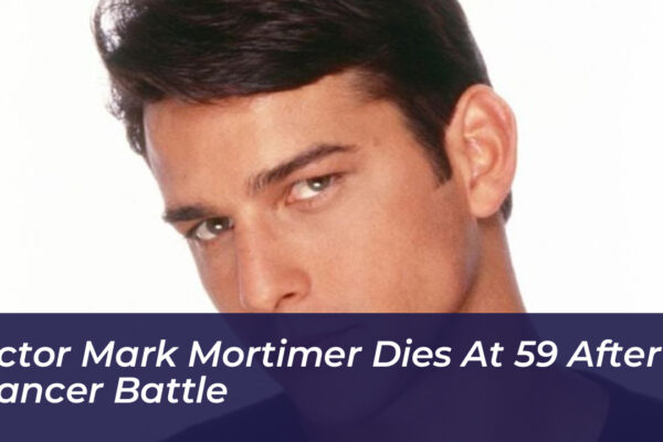 actor mark mortimer dies at 59 after cancer battle 3Oto