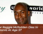 actor reggie mcfadden dies in tanzania at age 57 qyNj