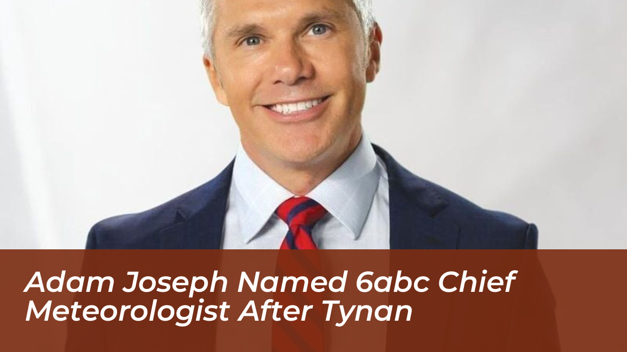 adam joseph named 6abc chief meteorologist after tynan cLj9