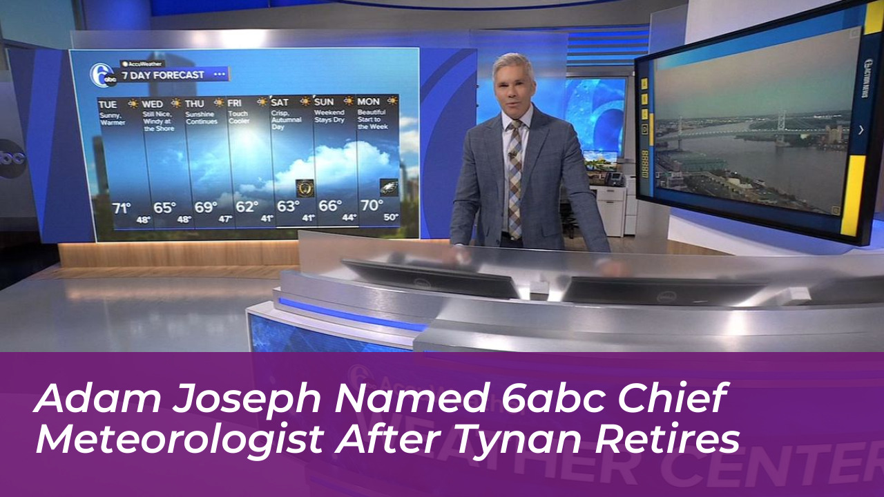adam joseph named 6abc chief meteorologist after tynan retires