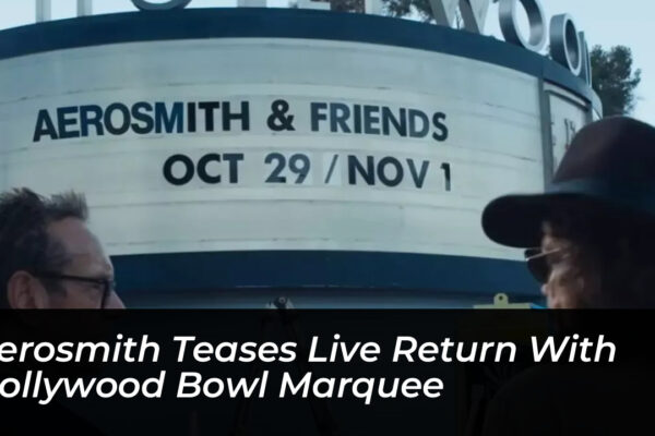 aerosmith teases live return with hollywood bowl marquee BK3o