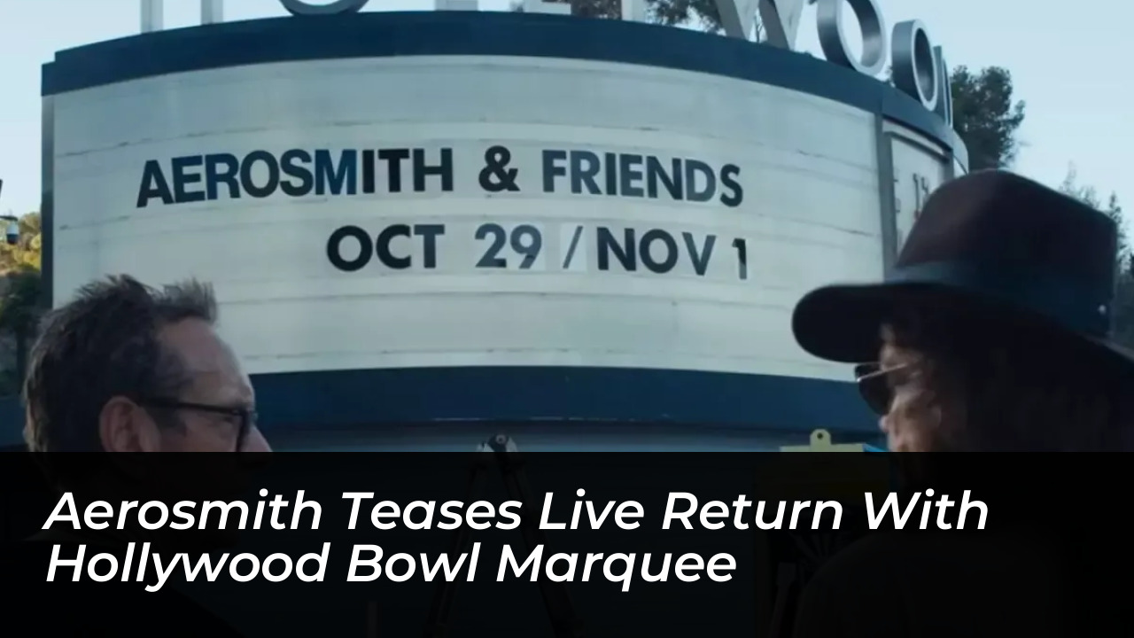 aerosmith teases live return with hollywood bowl marquee BK3o