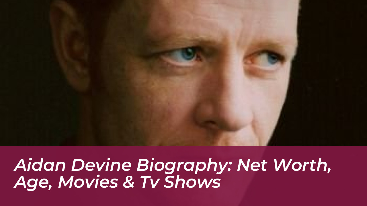 aidan devine biography net worth age movies tv shows W60k
