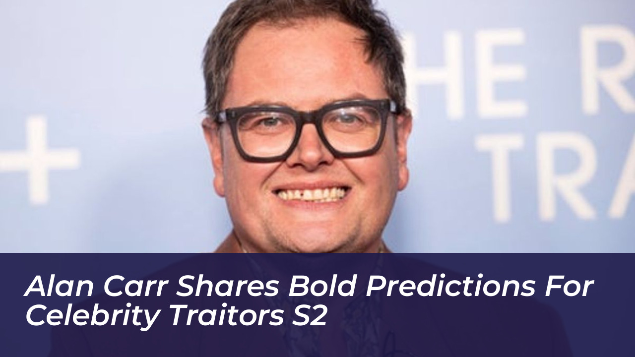 alan carr shares bold predictions for celebrity traitors s2 wBkC
