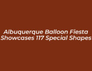 albuquerque balloon fiesta showcases 117 special shapes 3ePS