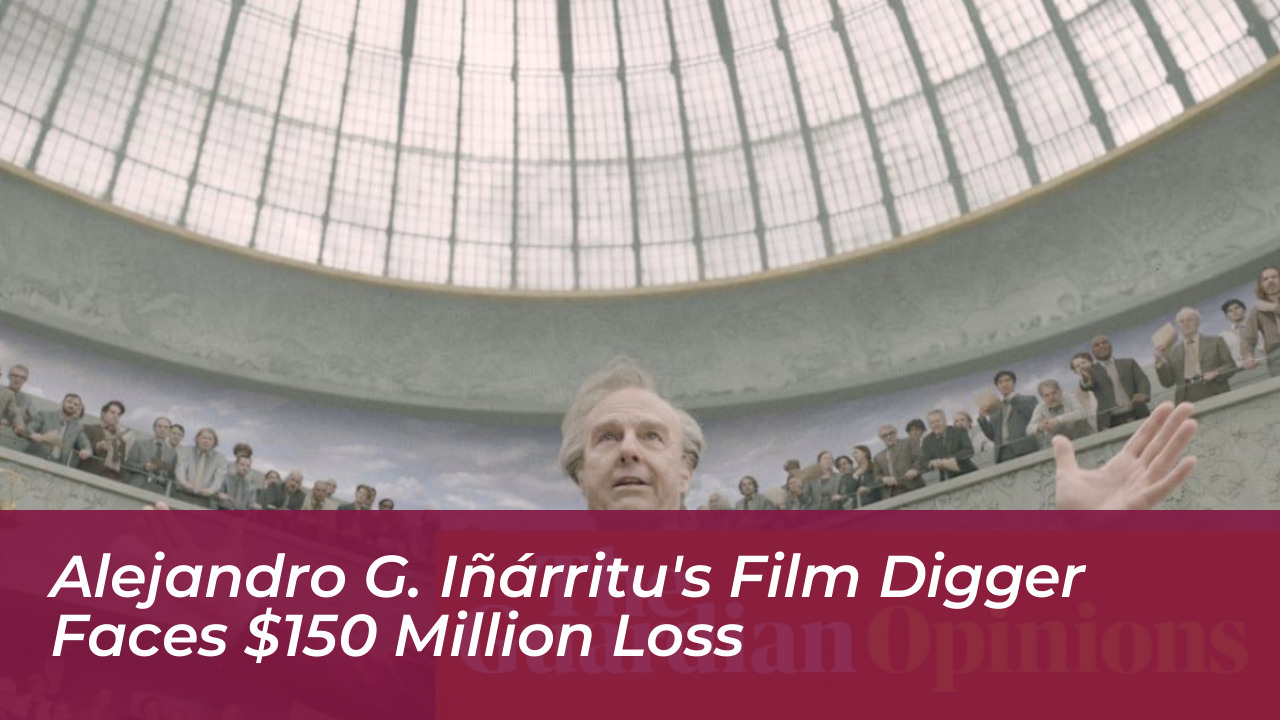 alejandro g inarritus film digger faces 150 million loss qMEy