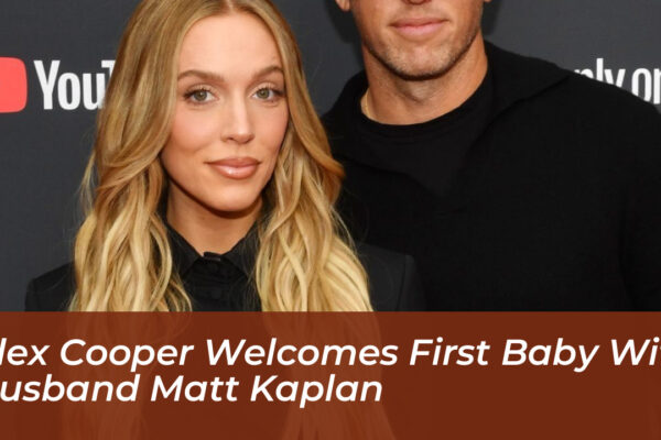 alex cooper welcomes first baby with husband matt kaplan TGWQ