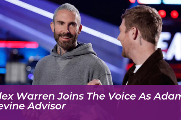 alex warren joins the voice as adam levine advisor xNmb