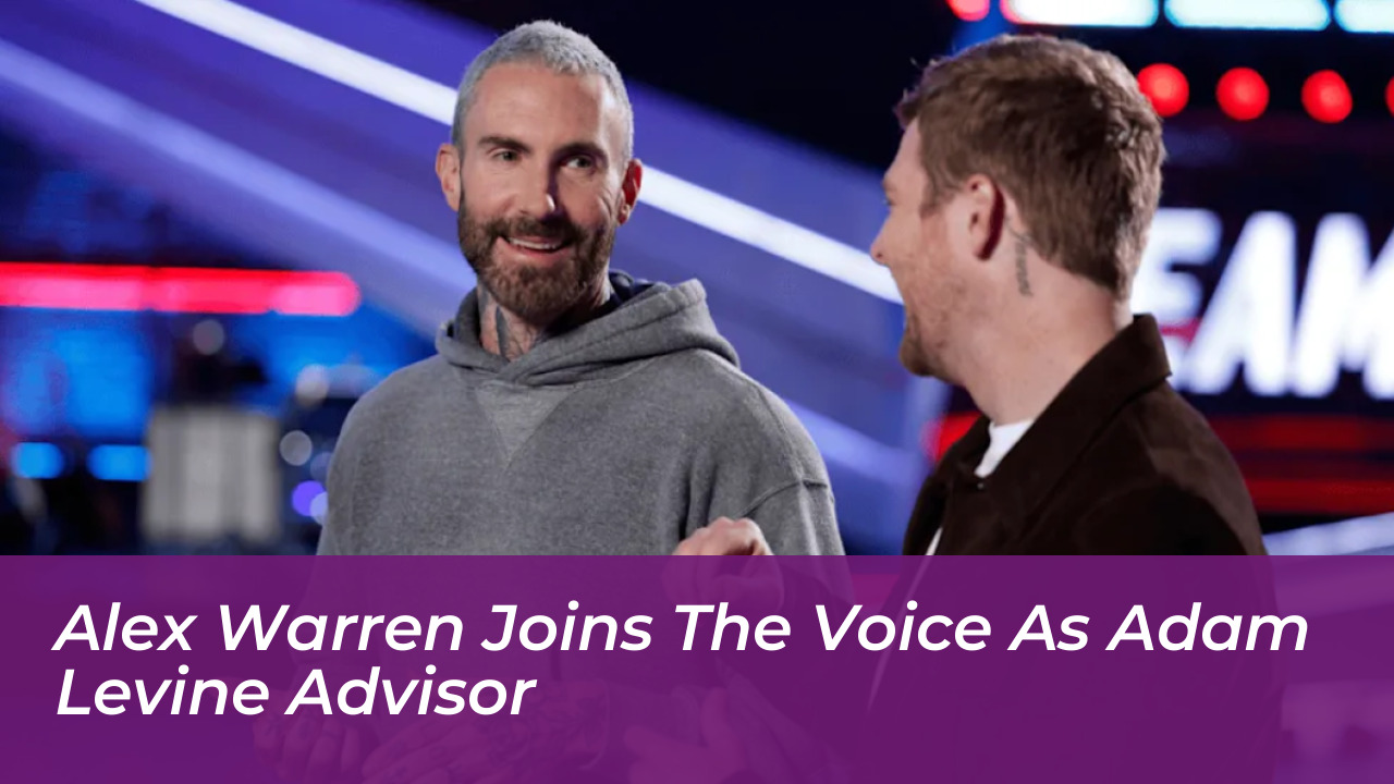 alex warren joins the voice as adam levine advisor