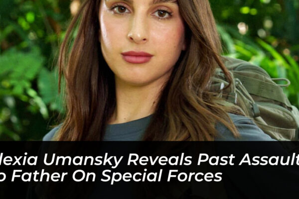 alexia umansky reveals past assault to father on special forces 3XXe
