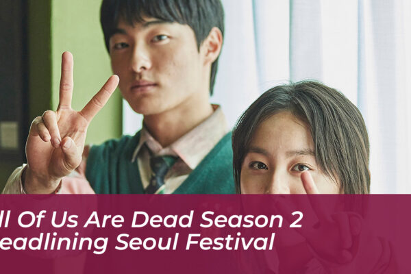 all of us are dead season 2 headlining seoul festival ECMt