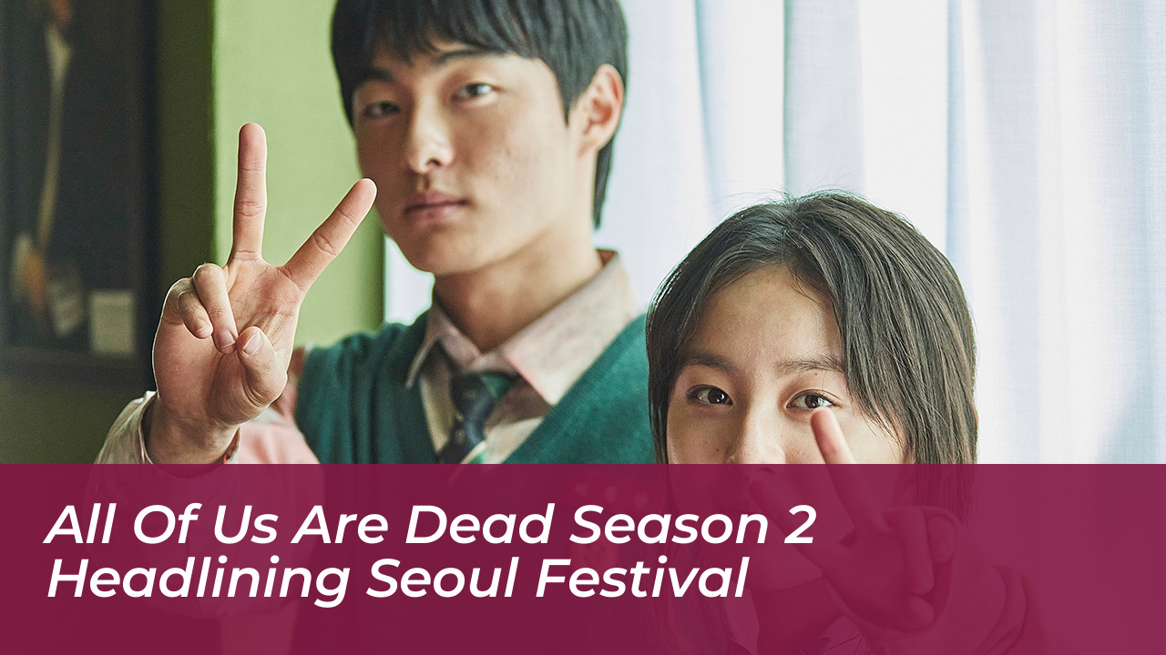 all of us are dead season 2 headlining seoul festival ECMt