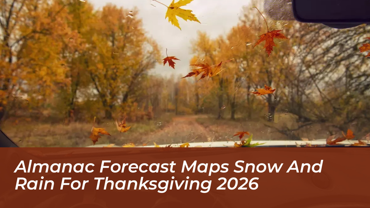almanac forecast maps snow and rain for thanksgiving 2026 i7L9