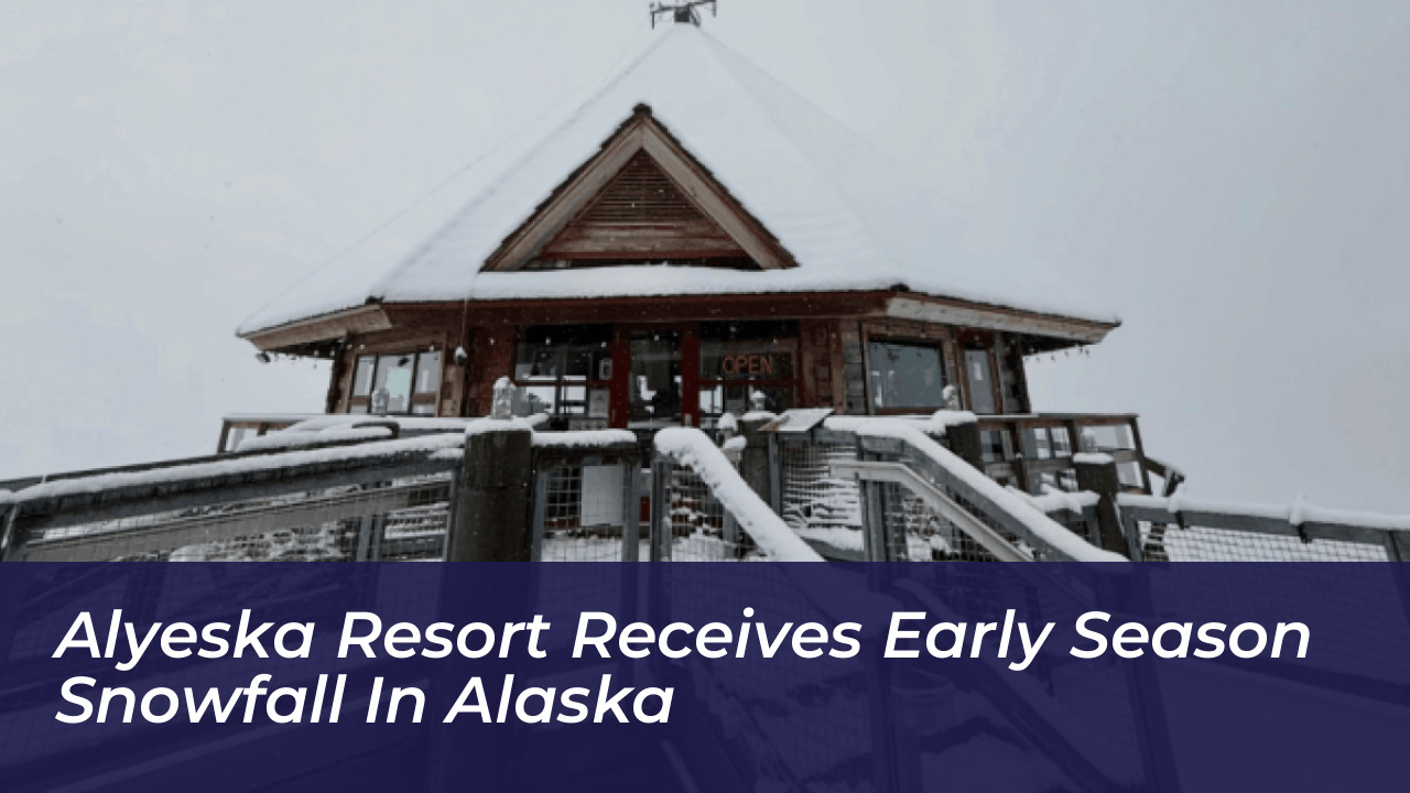 alyeska resort receives early season snowfall in alaska Xyh9