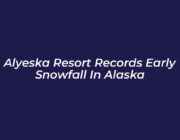 alyeska resort records early snowfall in alaska mD4m