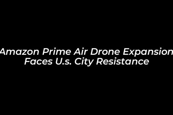 amazon prime air drone expansion faces u s city resistance AOc6