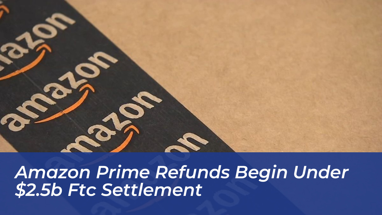 amazon prime refunds begin under 2 5b ftc settlement e4VG