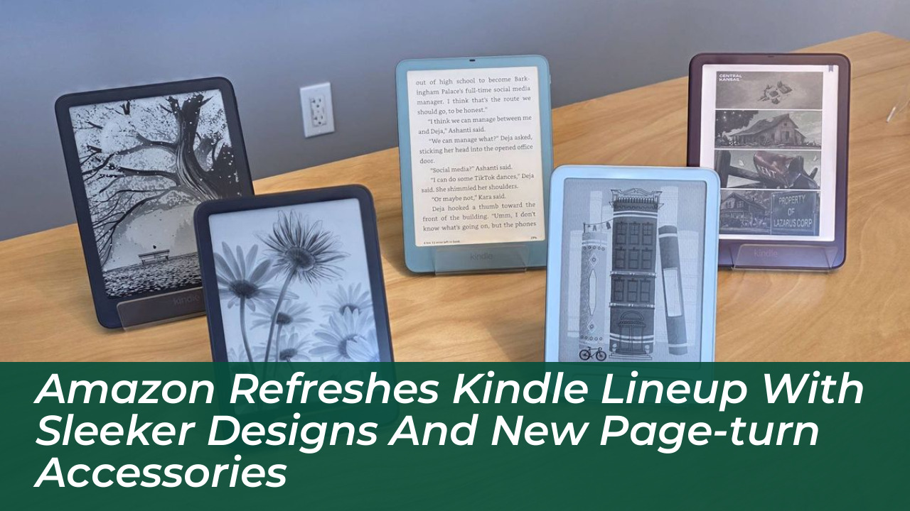 amazon refreshes kindle lineup with sleeker designs and new page turn accessories rdPR