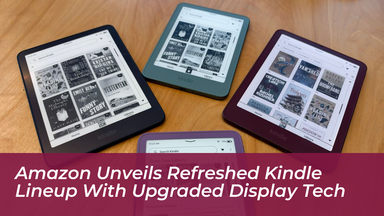 amazon unveils refreshed kindle lineup with upgraded display tech OykM
