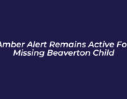 amber alert remains active for missing beaverton child luEq
