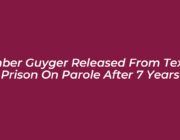 amber guyger released from texas prison on parole after 7 years dc5h