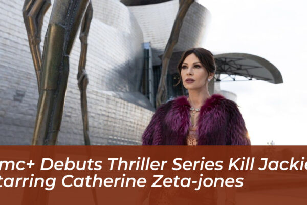 amc debuts thriller series kill jackie starring catherine zeta jones XbGV