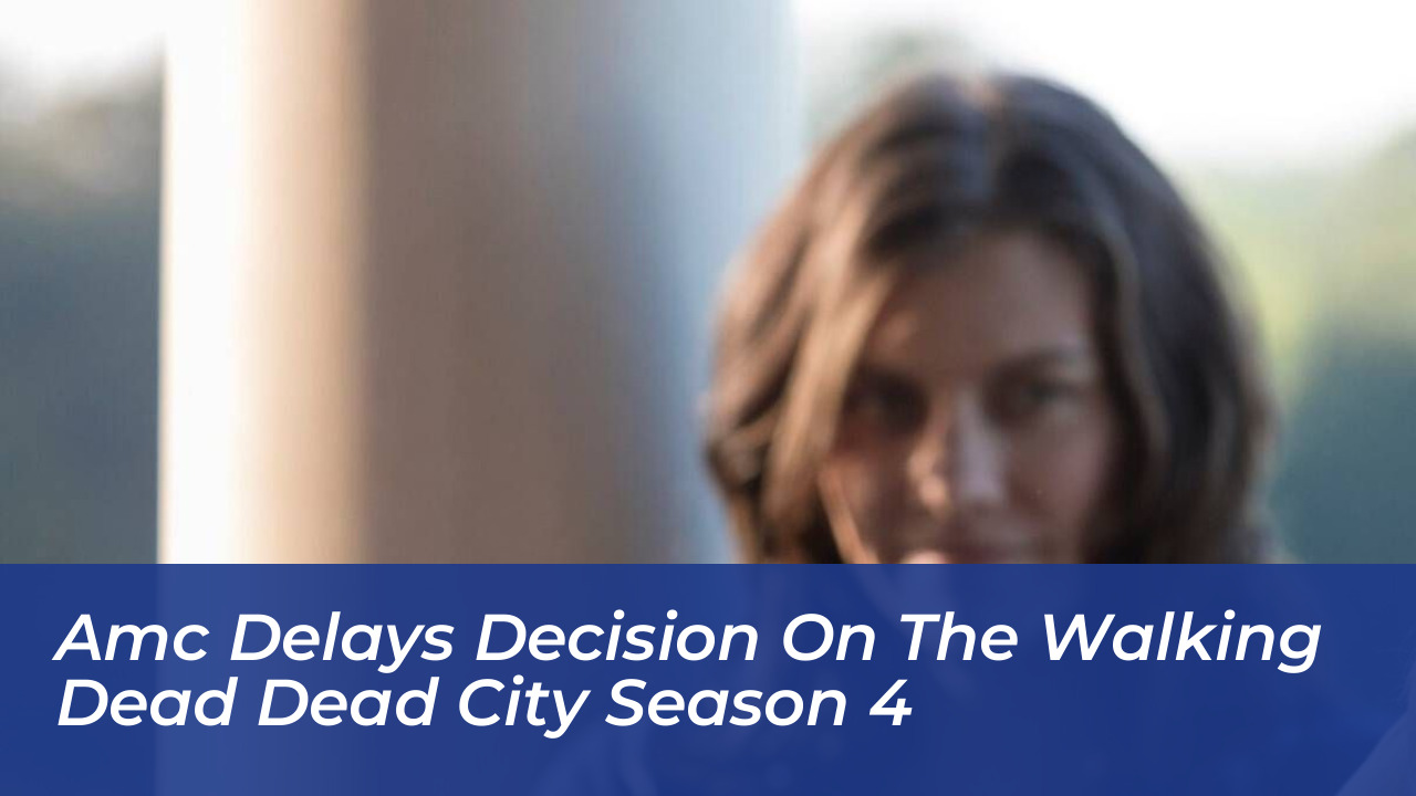 amc delays decision on the walking dead dead city season 4 FWDS