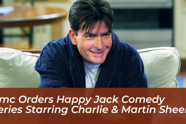 amc orders happy jack comedy series starring charlie martin sheen sb0S