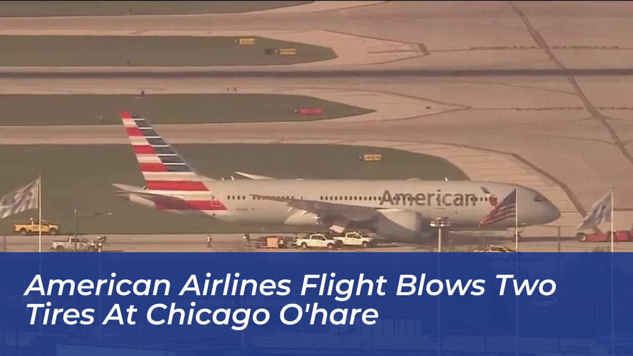 american airlines flight blows two tires at chicago ohare wNrY