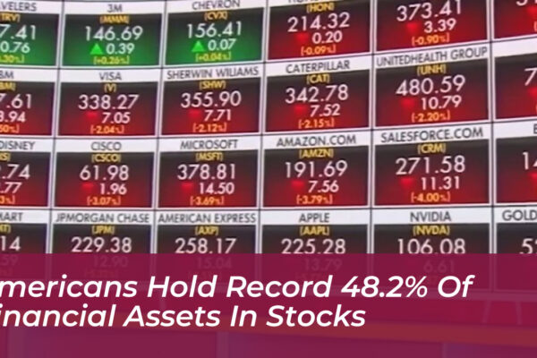 Americans Hold Record 48.2% of Financial Assets in Stocks